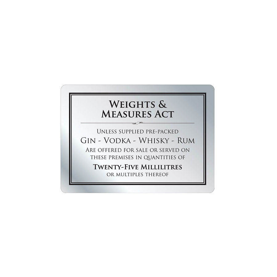 Mileta Silver Aluminium 21 x 14.8cm Rectangle Sign - Weights & Measures Act - Spirits 25ml PK 1